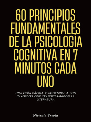 cover image of 60 Principios Fundamentales de la Psicología Cognitiva en 7 Minutos Cada Uno